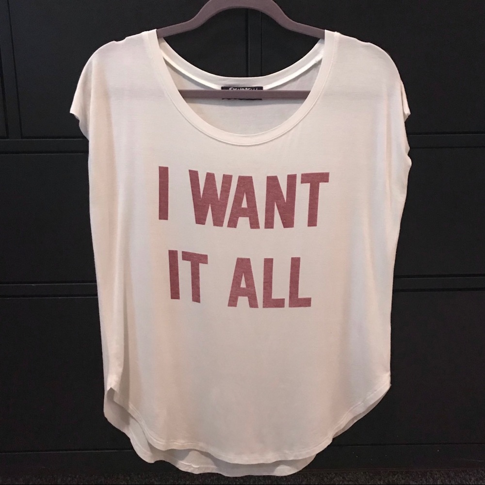 I Want It All Tee